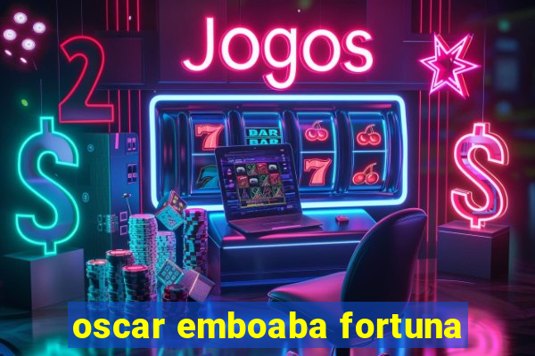 oscar emboaba fortuna