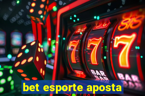 bet esporte aposta