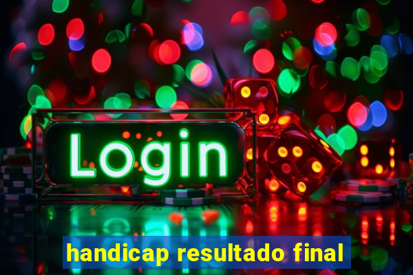 handicap resultado final