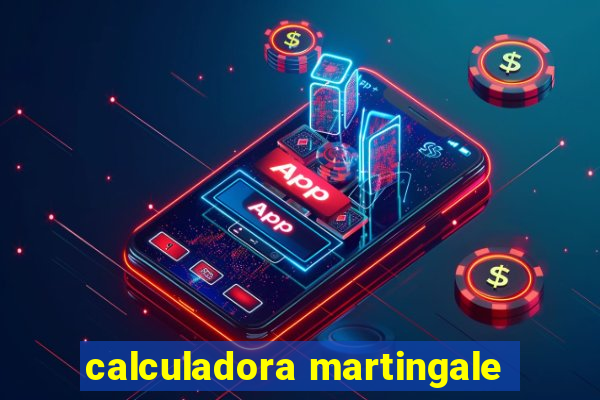 calculadora martingale