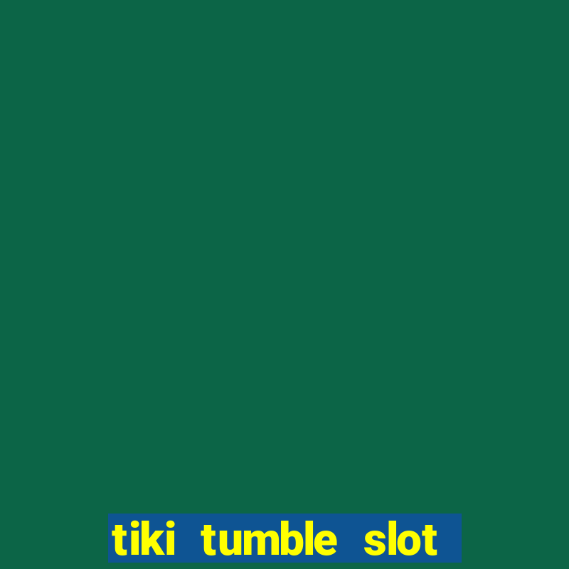 tiki tumble slot free play