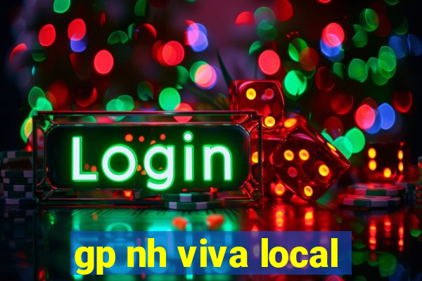 gp nh viva local