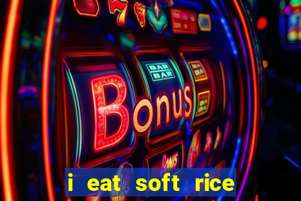 i eat soft rice in another world pt br