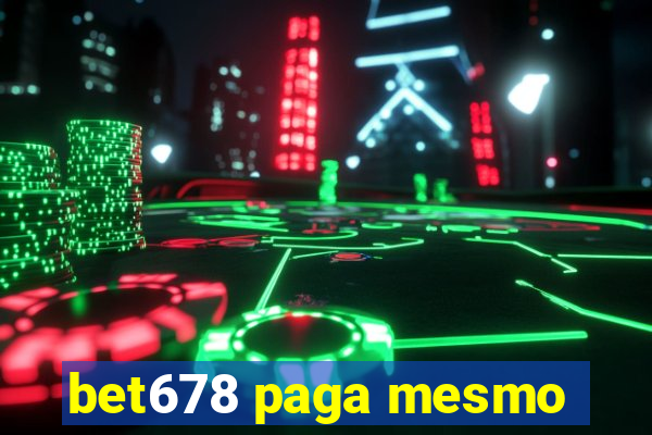 bet678 paga mesmo