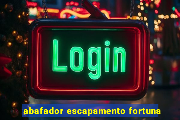 abafador escapamento fortuna