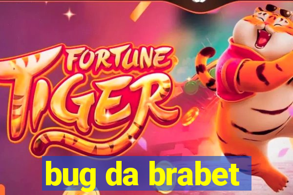 bug da brabet