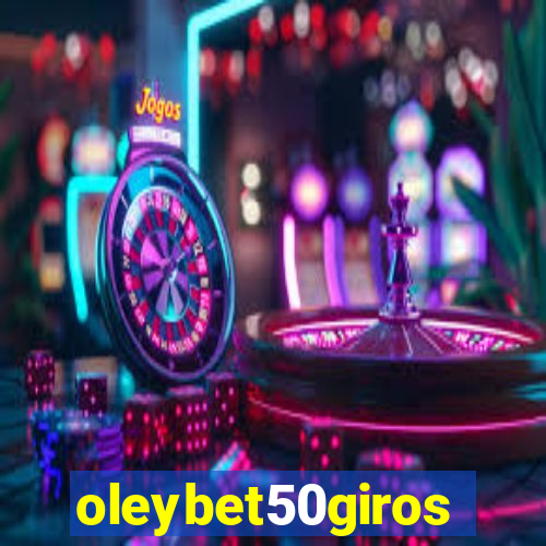 oleybet50giros