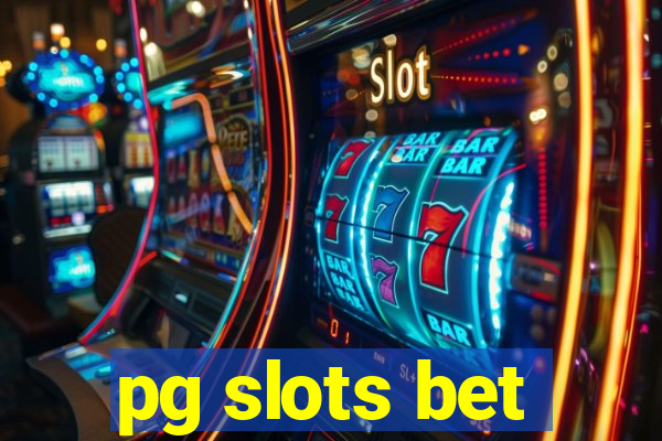 pg slots bet