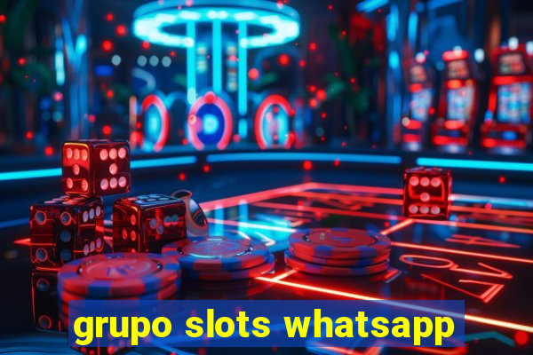 grupo slots whatsapp