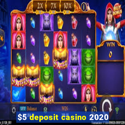 $5 deposit casino 2020