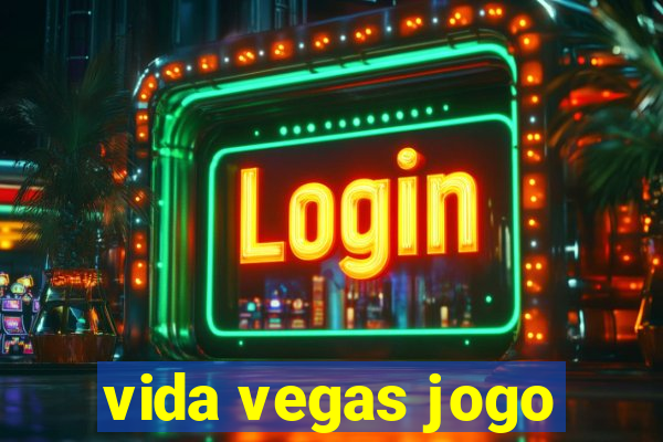 vida vegas jogo