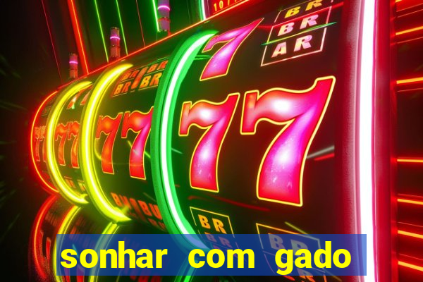 sonhar com gado jogo do bicho