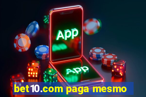 bet10.com paga mesmo