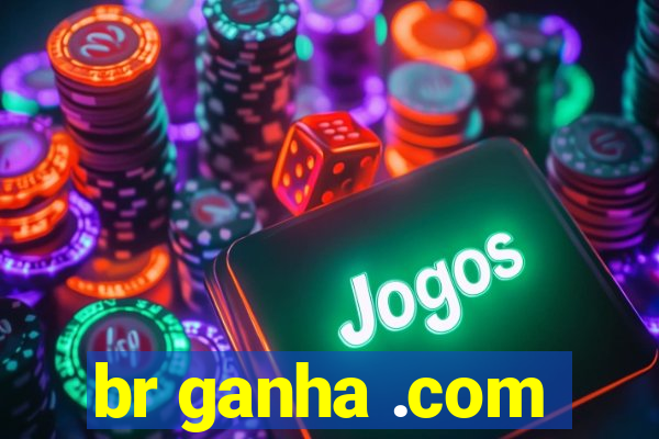 br ganha .com