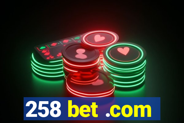 258 bet .com