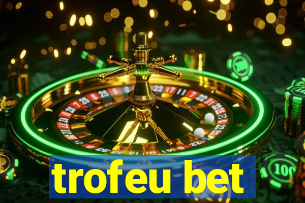 trofeu bet