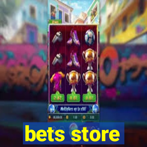 bets store