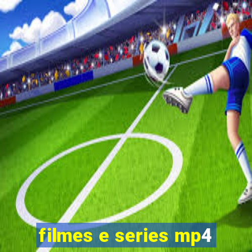 filmes e series mp4