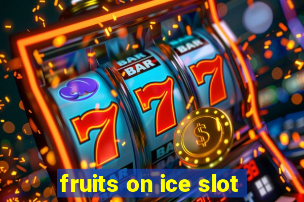 fruits on ice slot