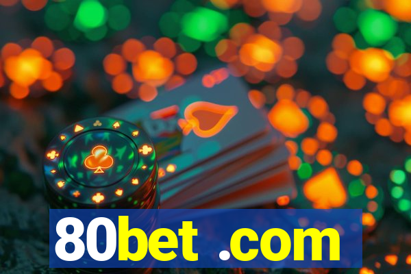 80bet .com