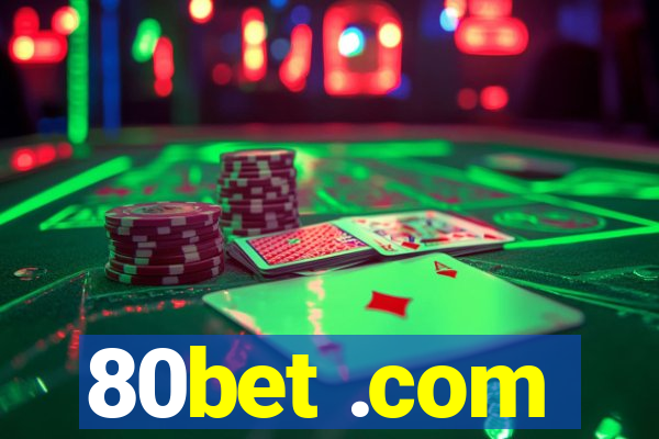 80bet .com