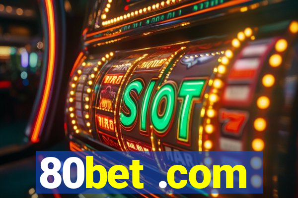 80bet .com