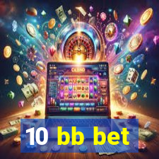 10 bb bet