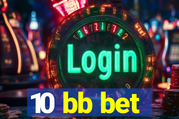 10 bb bet