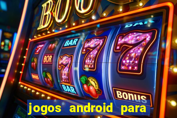 jogos android para passar o tempo