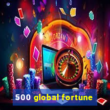 500 global fortune