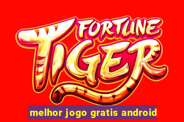 melhor jogo gratis android