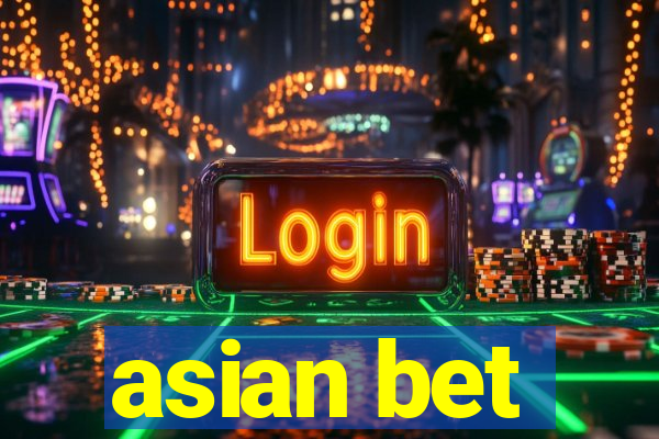 asian bet