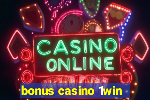 bonus casino 1win