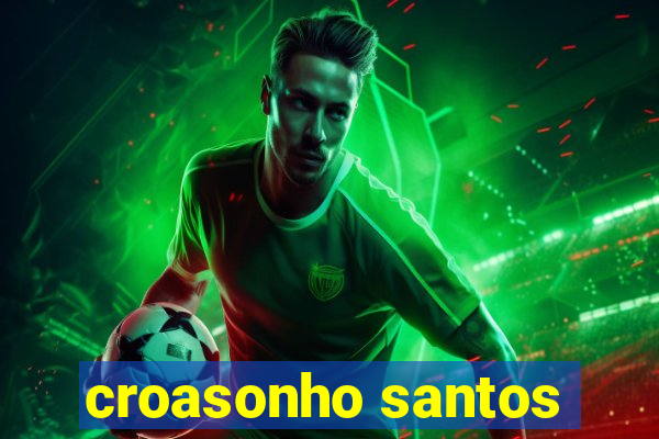 croasonho santos