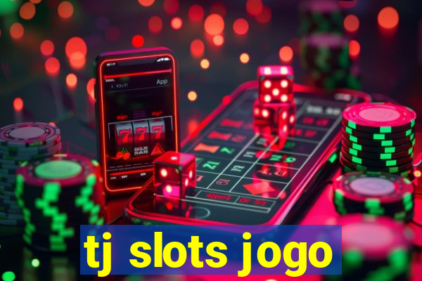 tj slots jogo