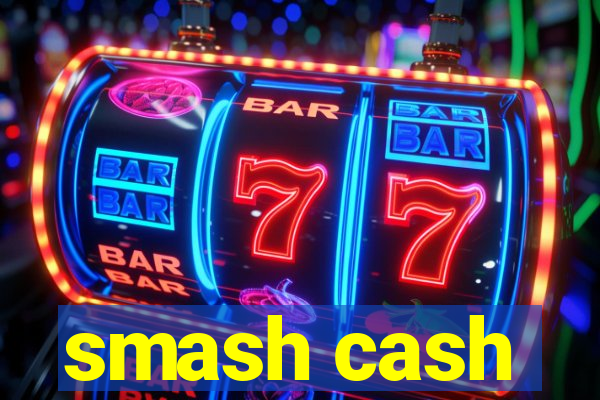 smash cash