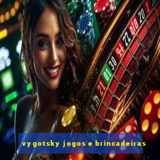 vygotsky jogos e brincadeiras