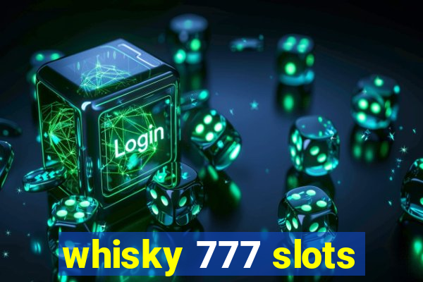 whisky 777 slots