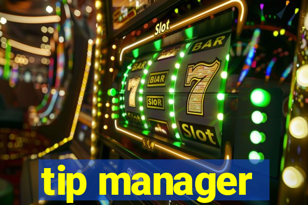 tip manager