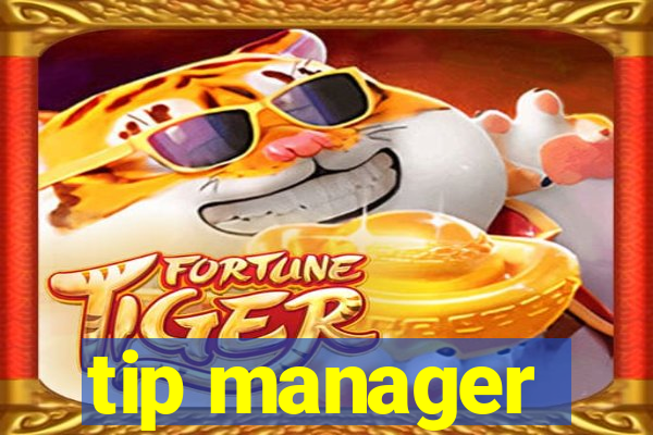 tip manager