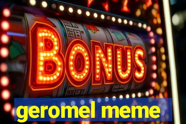 geromel meme