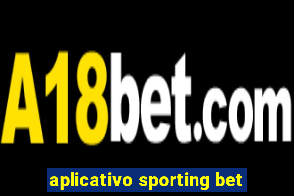 aplicativo sporting bet