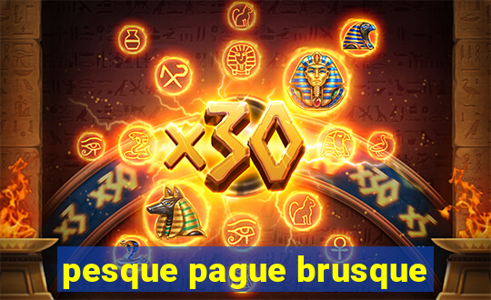 pesque pague brusque