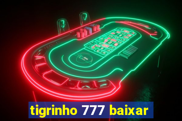 tigrinho 777 baixar