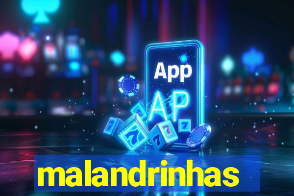 malandrinhas