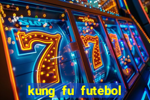 kung fu futebol clube download