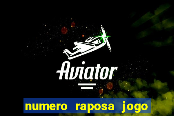 numero raposa jogo do bicho