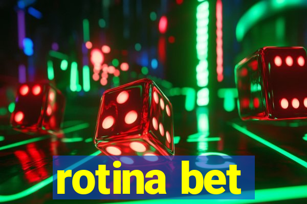 rotina bet