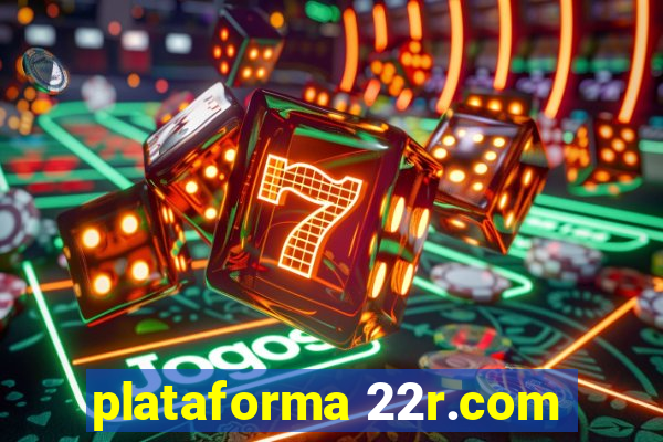 plataforma 22r.com