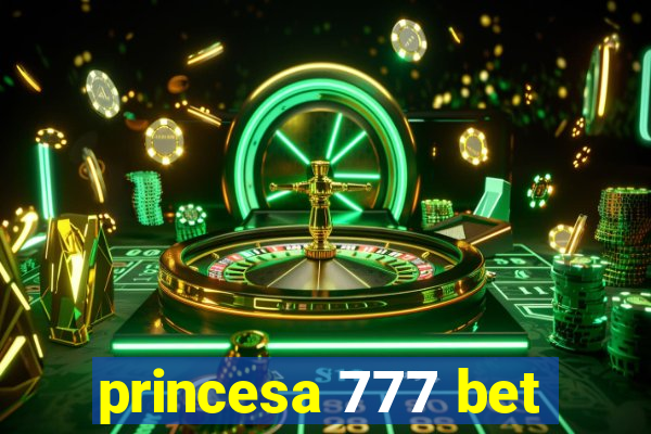 princesa 777 bet